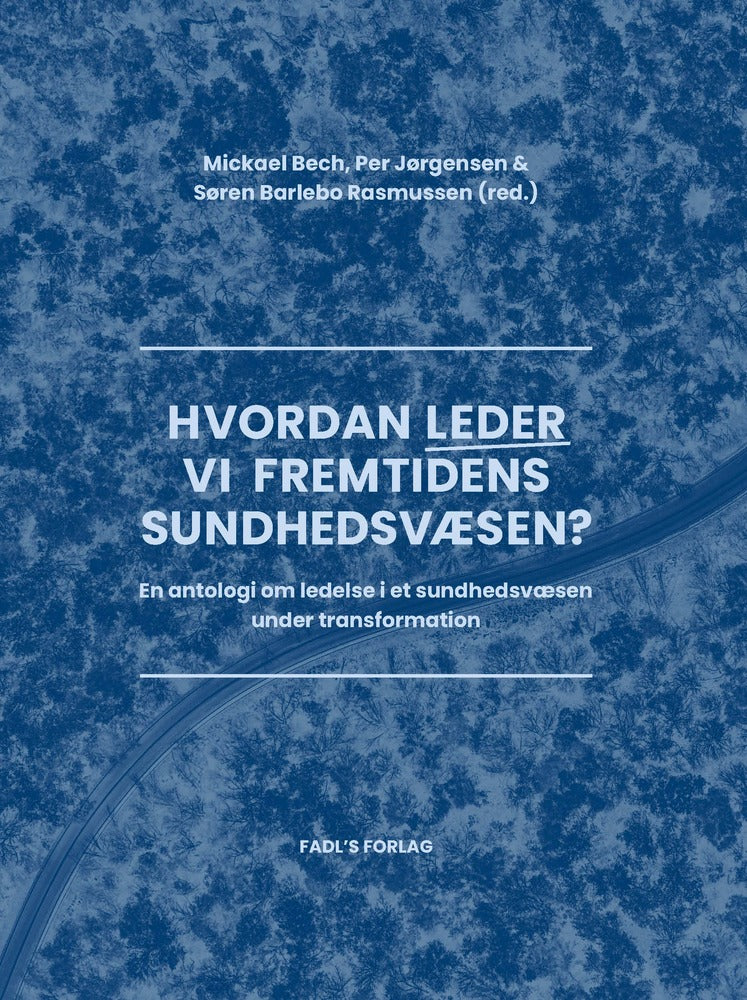 Hvordan leder vi fremtidens sundhedsvæsen?