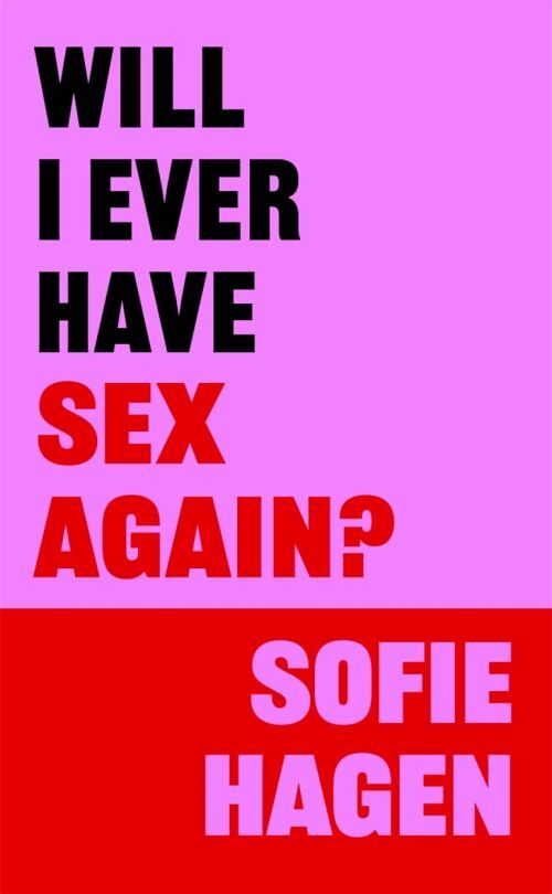Will I Ever Have Sex Again?