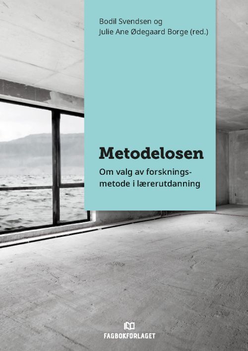 Metodelosen : om valg av forskningsmetode i lærerutdanning