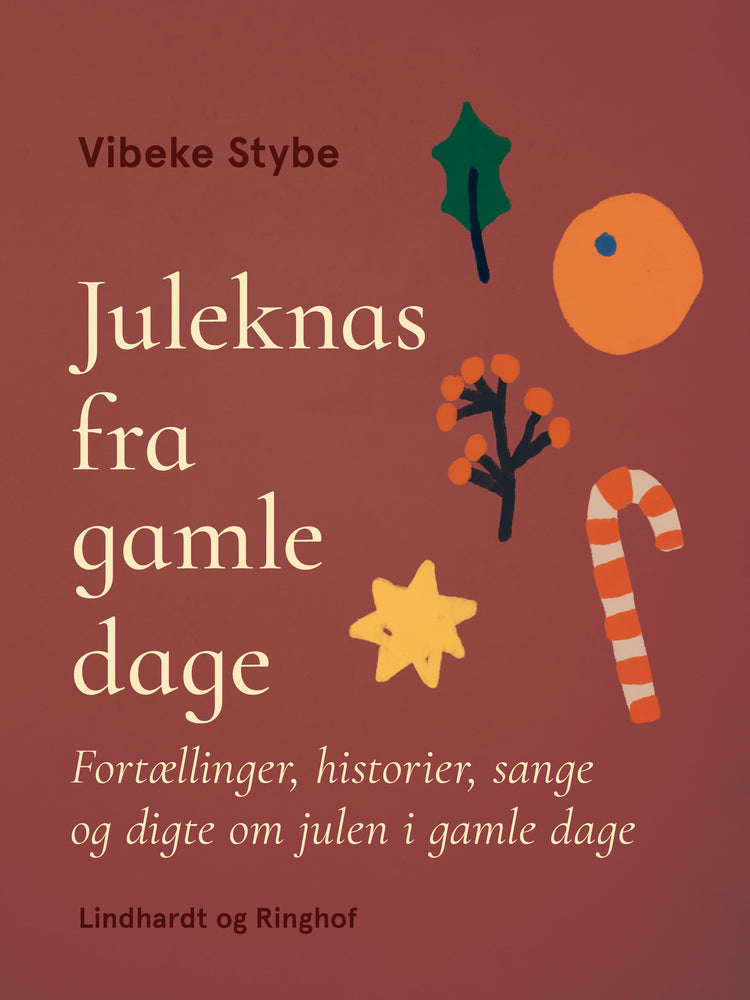 Juleknas fra gamle dage. Fortællinger, historier, sange og digte om julen i gamle dage