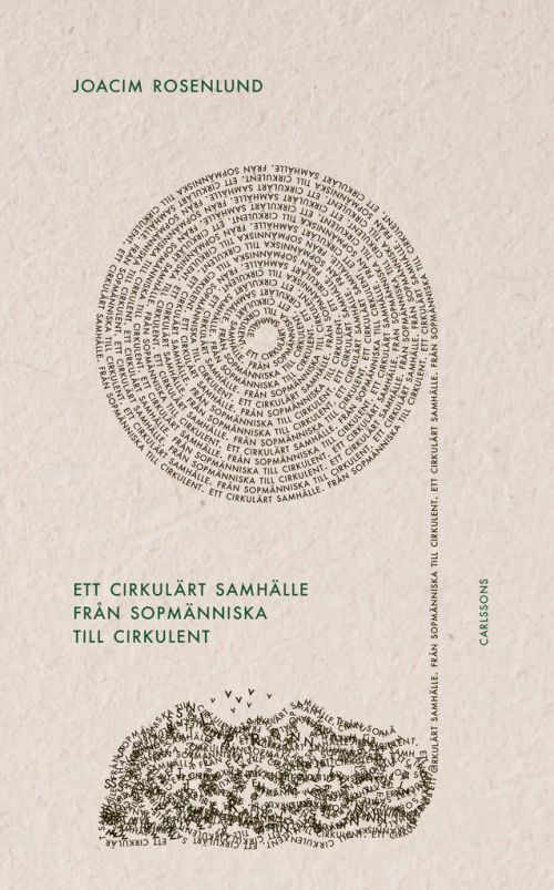 Ett cirkulärt samhälle : från sopmänniska till cirkulent
