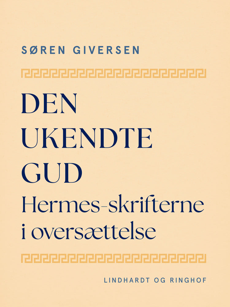 Den ukendte Gud. Hermes-skrifterne i oversættelse