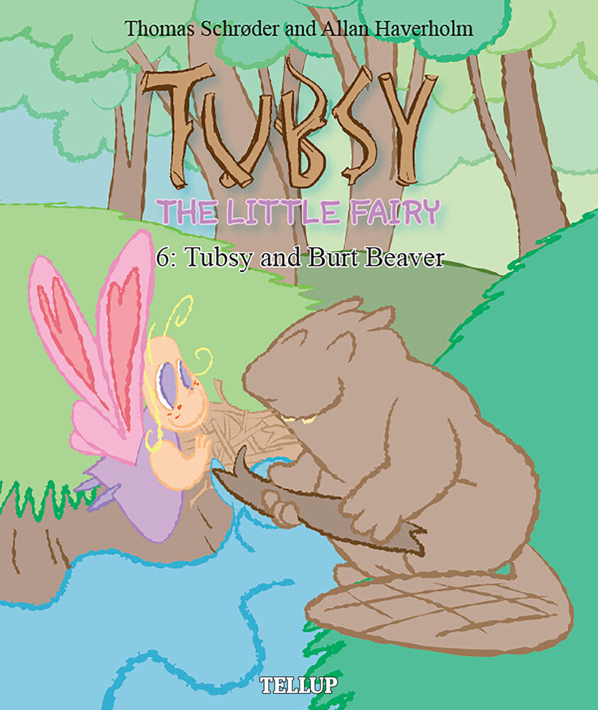 Tubsy - the Little Fairy #6: Tubsy and Burt Beaver