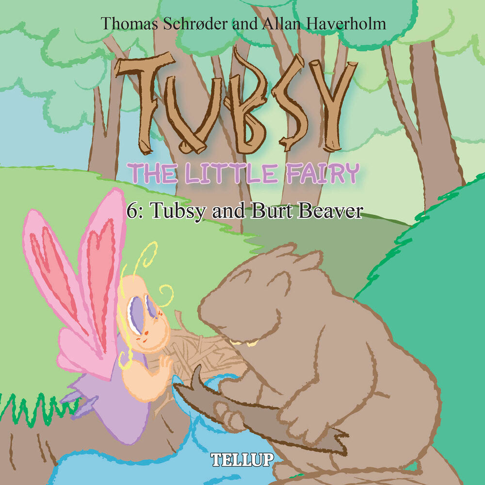Tubsy - the Little Fairy #6: Tubsy and Burt Beaver