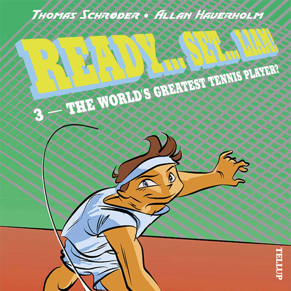 Ready… Set… Liam! #3: The World’s Greatest Tennis Player?
