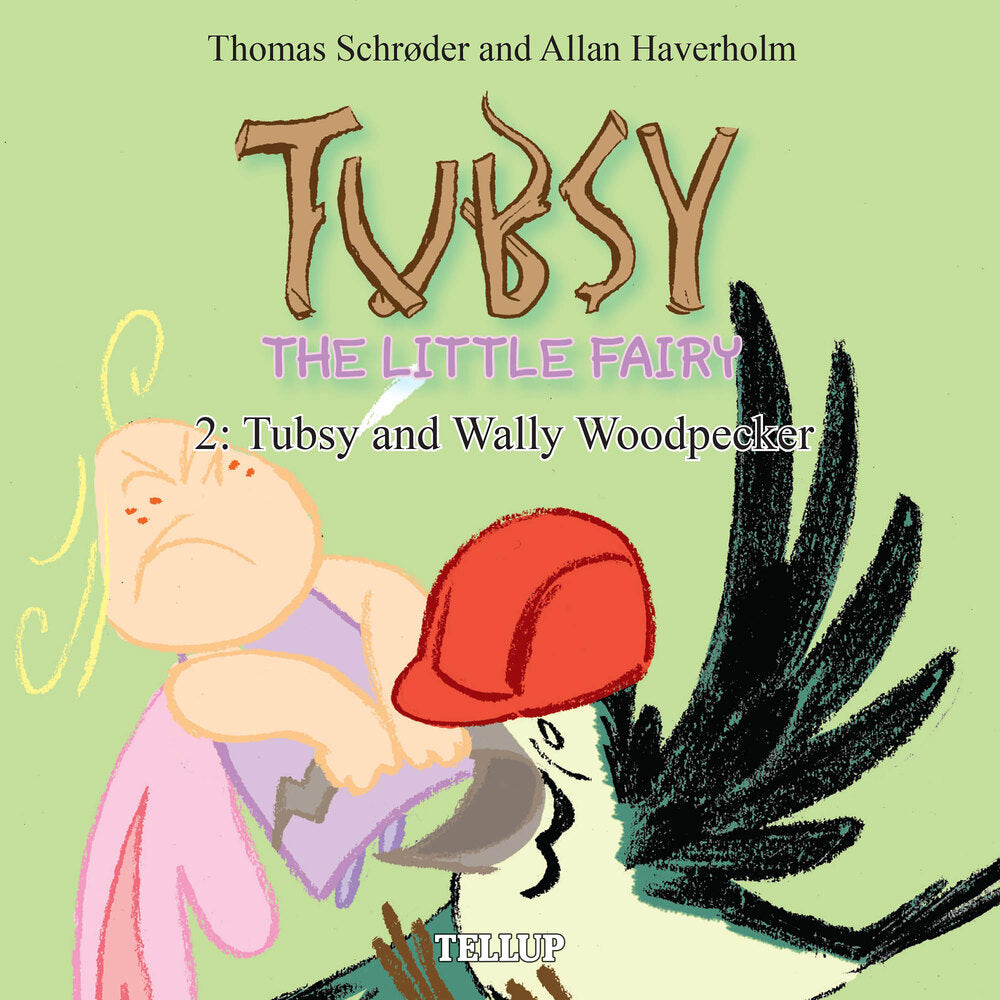 Tubsy - the Little Fairy #2: Tubsy and Wally Woodpecker