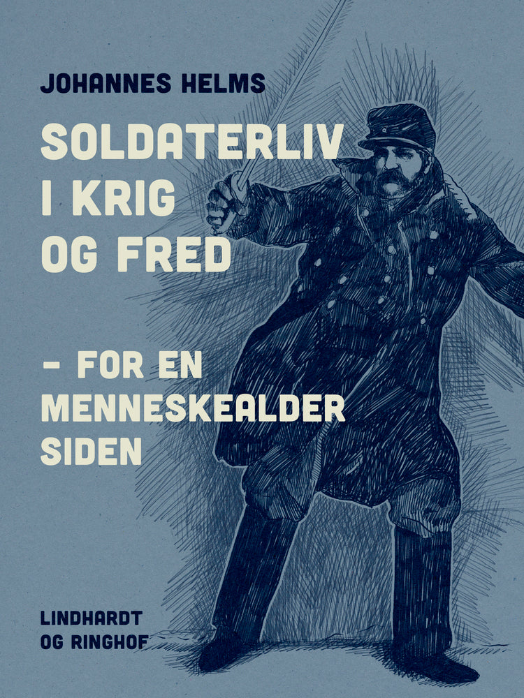 Soldaterliv i krig og fred – for en menneskealder siden