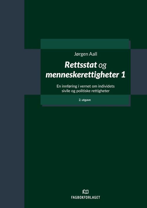 Rettsstat og menneskerettigheter 1 : en innføring i vernet om individets sivile og politiske rettigheter