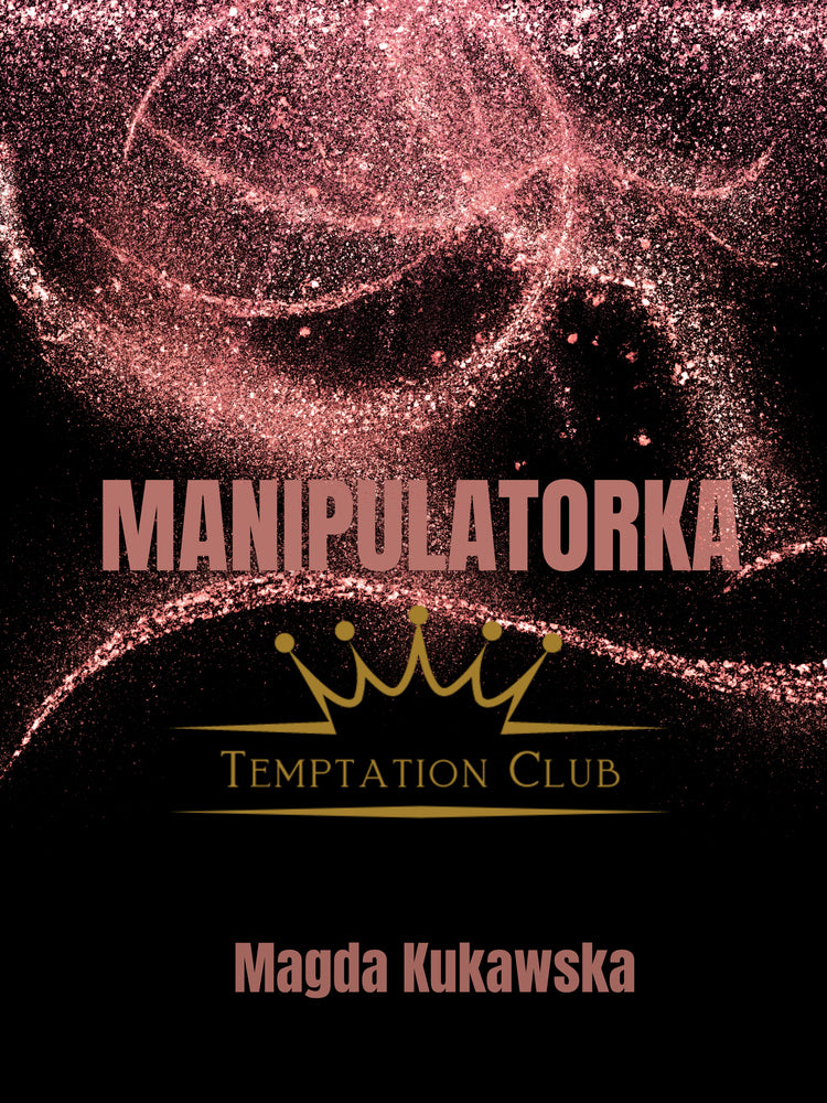 Manipulatorka. Temptation Club tom 3