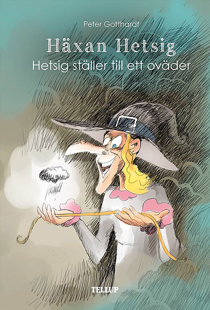 Häxan Hetsig #3: Hetsig ställer till ett oväder