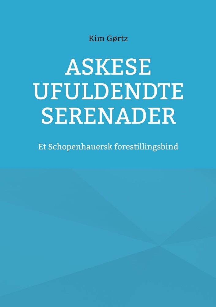 Askese ufuldendte serenader