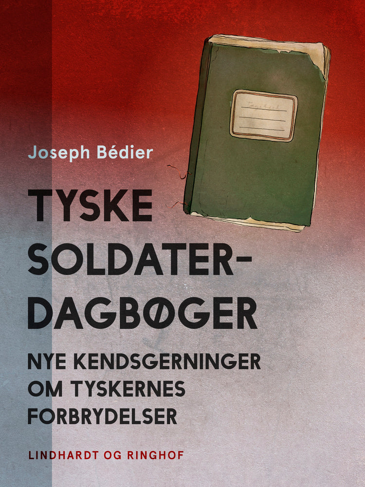 Tyske soldaterdagbøger. Nye kendsgerninger om tyskernes forbrydelser