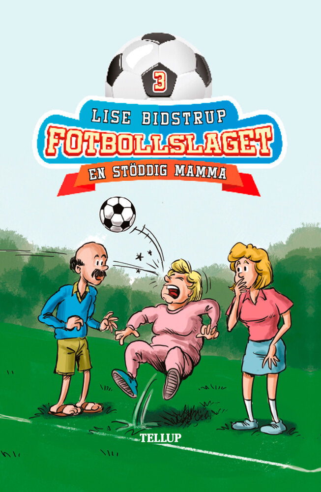 Fotbollslaget #3: En stöddig mamma
