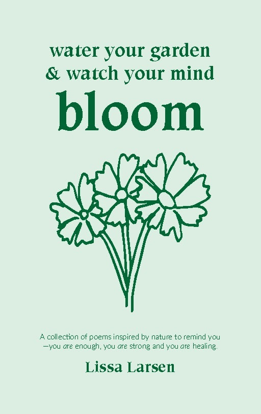 Water your garden and watch your mind bloom
