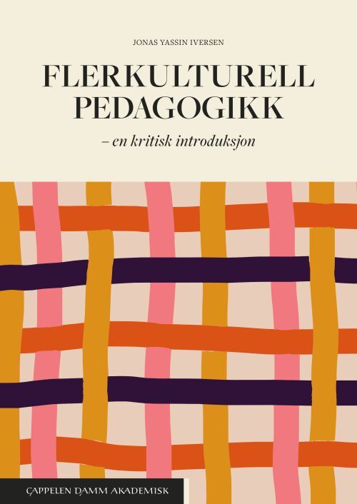 Flerkulturell pedagogik : en kritisk introduksjon