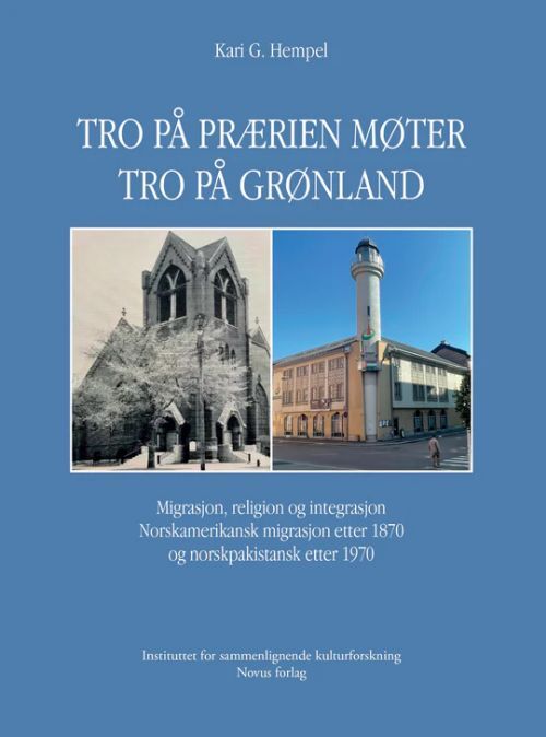 Tro på prærien møter tro på Grønland : migrasjon, religion og integrasjon