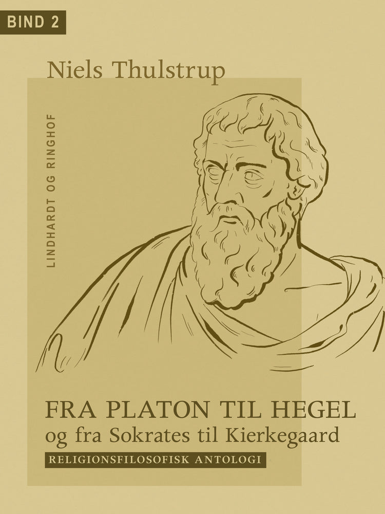 Fra Platon til Hegel og fra Sokrates til Kierkegaard. Bind 2