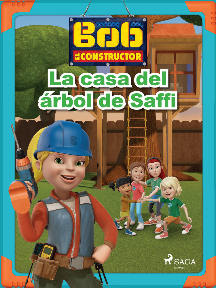Bob el Constructor – La casa del árbol de Saffi