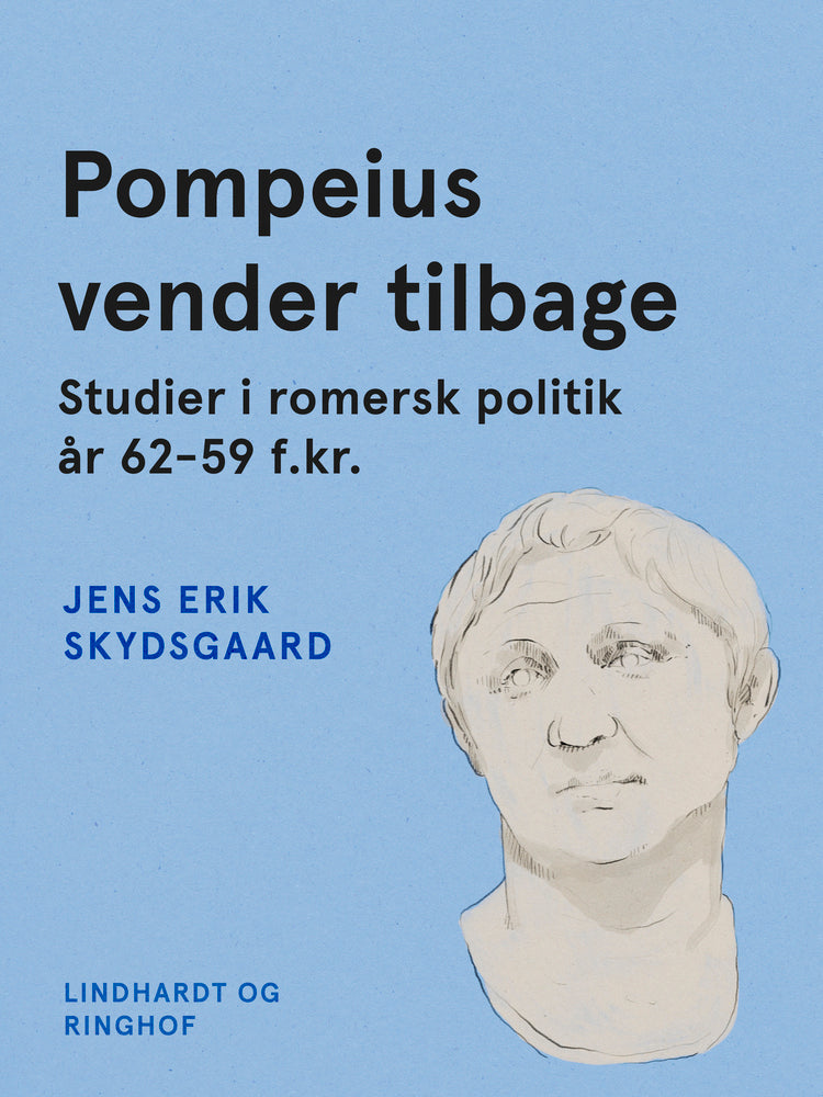 Pompeius vender tilbage. Studier i romersk politik år 62–59 f.kr.
