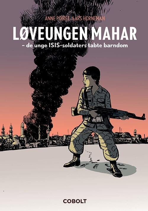 Løveungen Mahar – de unge ISIS-soldaters tabte barndom