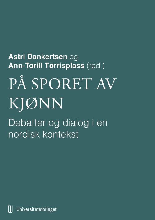 På sporet av kjønn : debatter og dialog i en nordisk kontekst