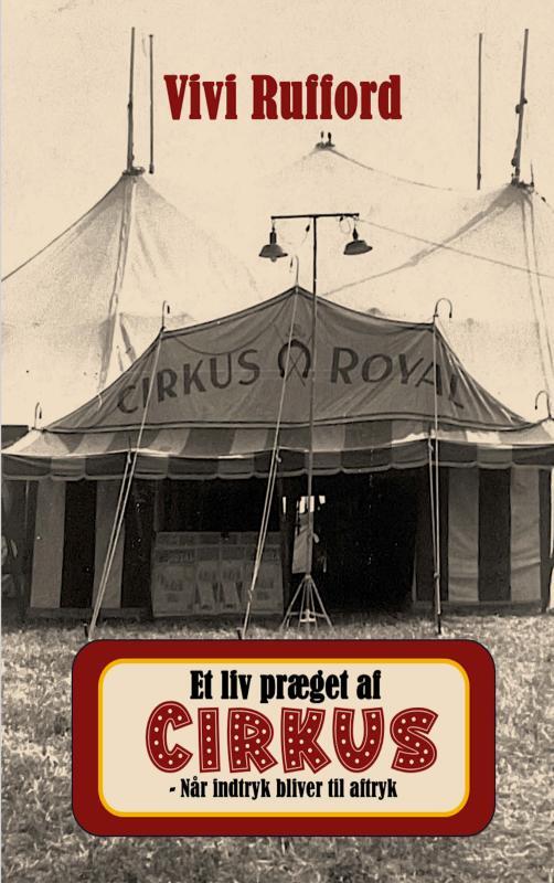 Et liv præget af cirkus - når indtryk bliver til aftryk
