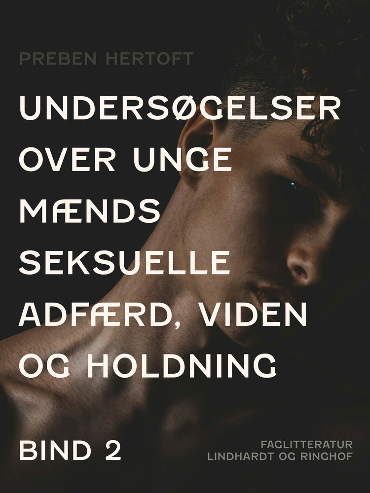 Undersøgelser over unge mænds seksuelle adfærd, viden og holdning. Bind 2