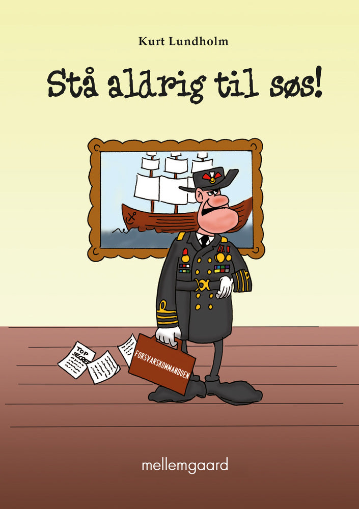 Stå aldrig til søs!