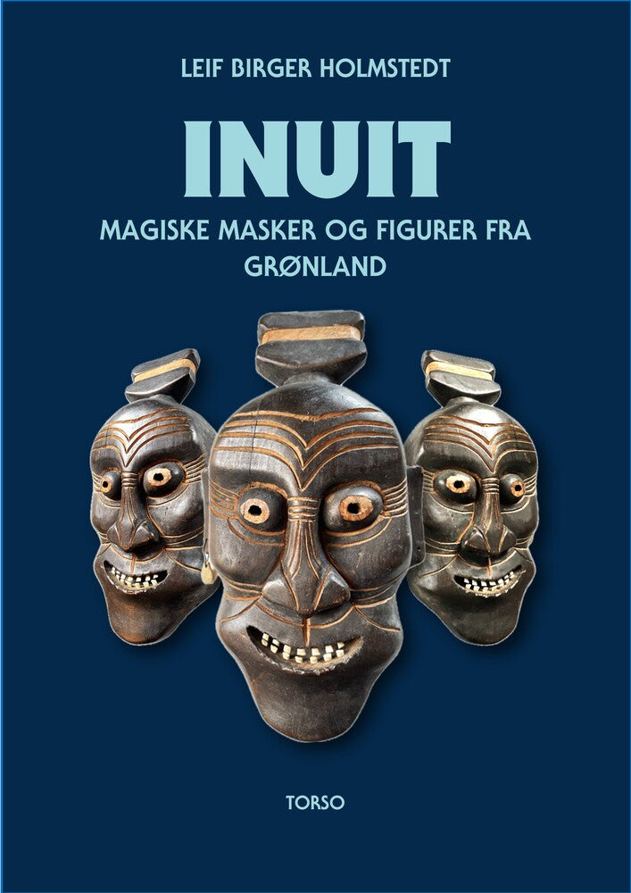 INUIT- MAGISKE MASKER OG FIGURER FRA GRØNLAND