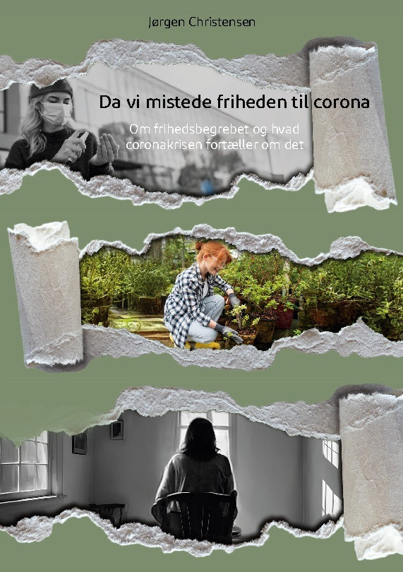 Da vi mistede friheden til corona