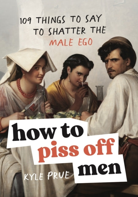 D2 How to Piss Off Men