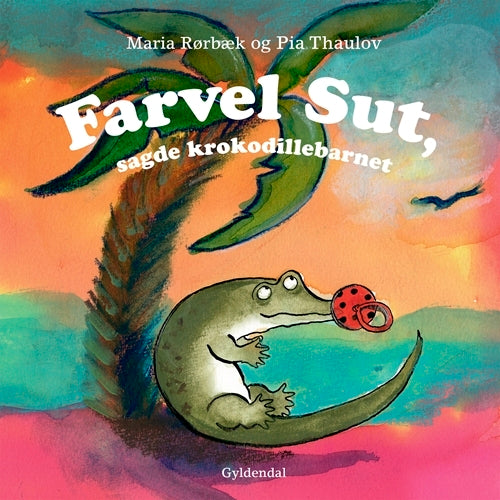 D1 Farvel sut, sagde krokodillebarnet