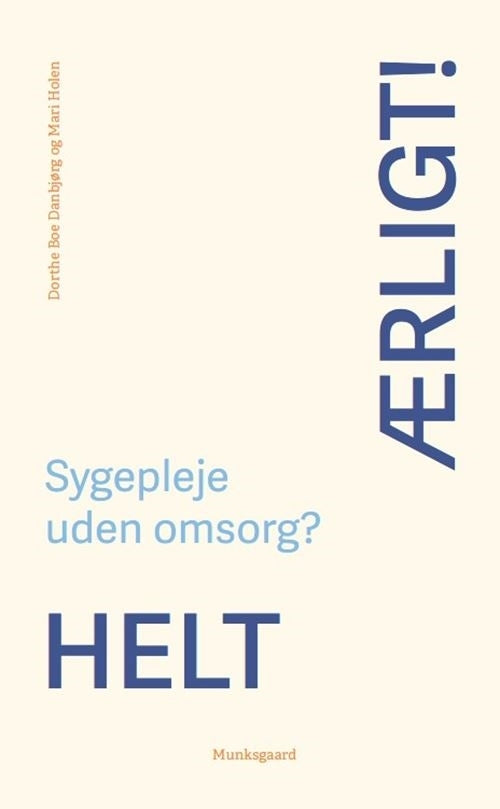 D1 Helt ærligt! Sygepleje uden omsorg?