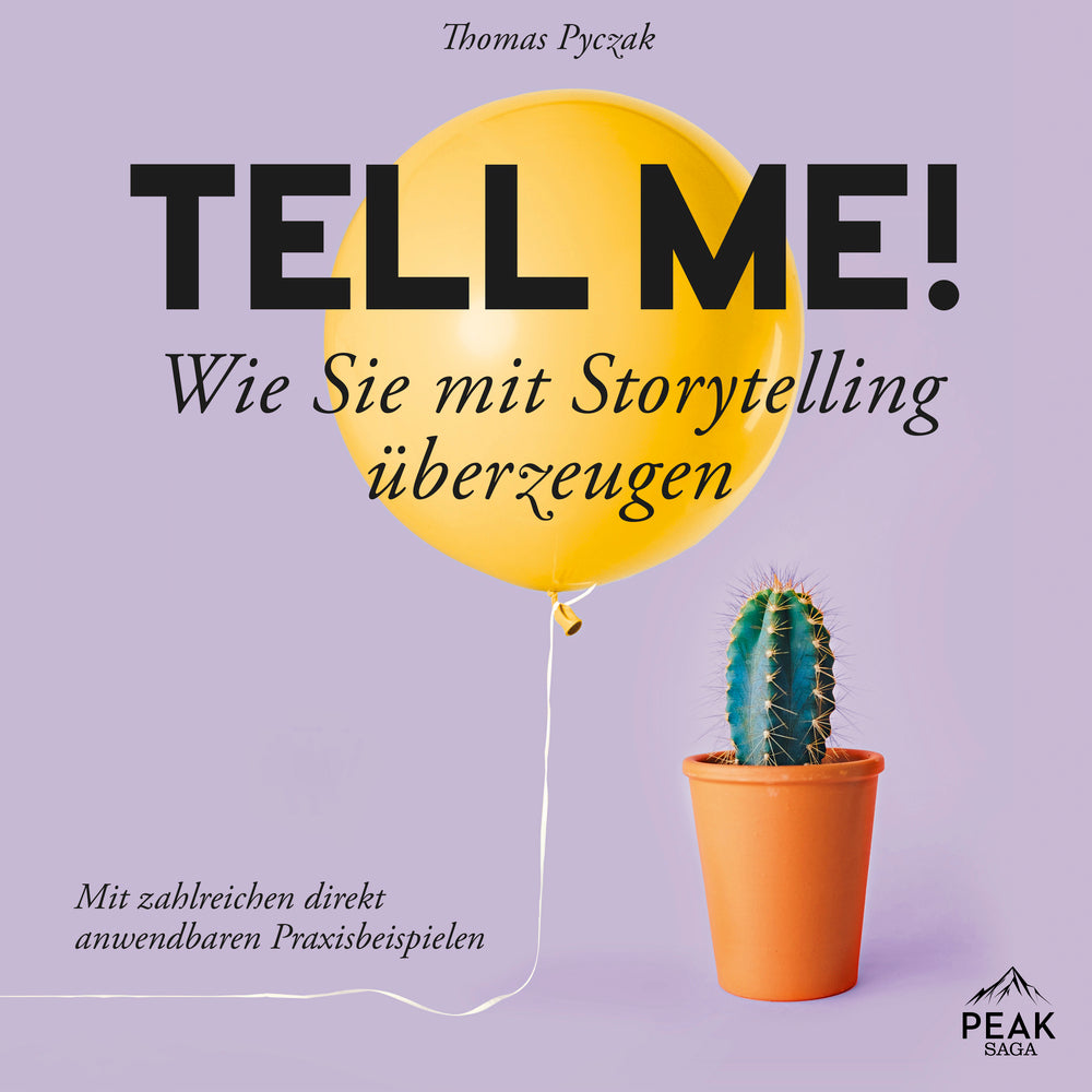 Tell Me! Wie Sie mit Storytelling überzeugen