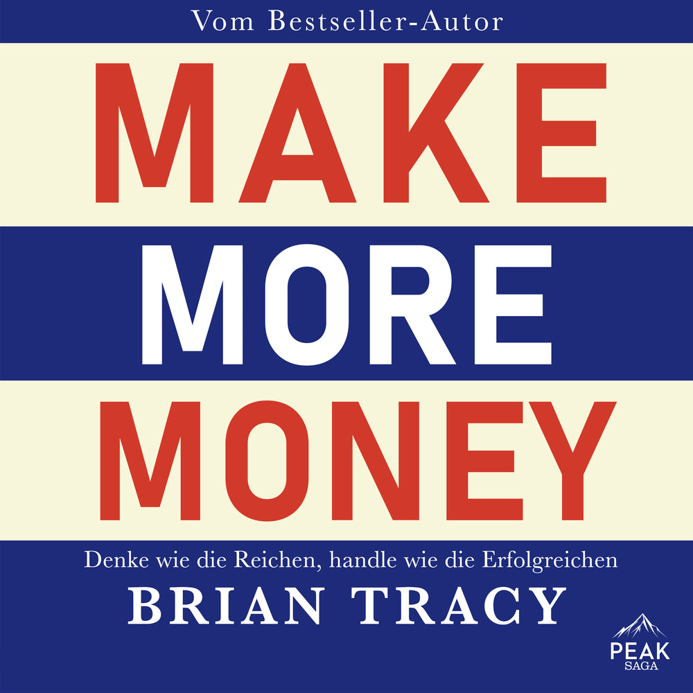 Make More Money. Denke wie die Reichen, handle wie die Erfolgreichen