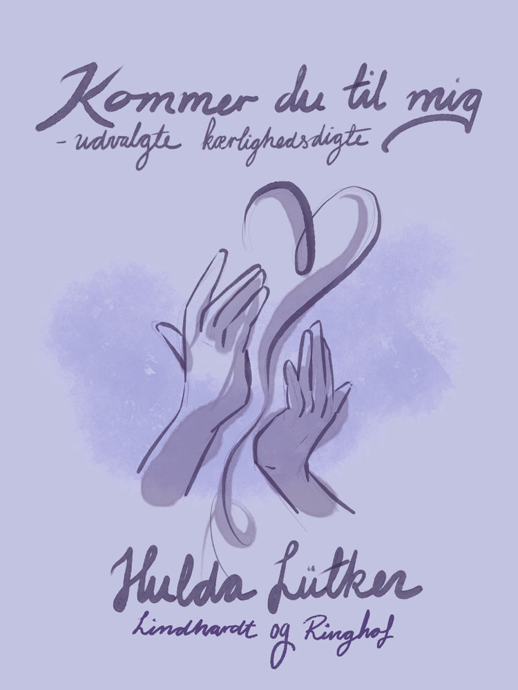 Kommer du til mig - udvalgte kærlighedsdigte