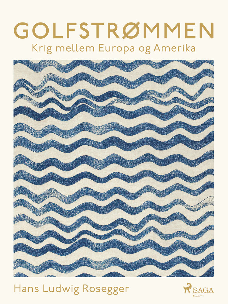 Golfstrømmen. Krig mellem Europa og Amerika