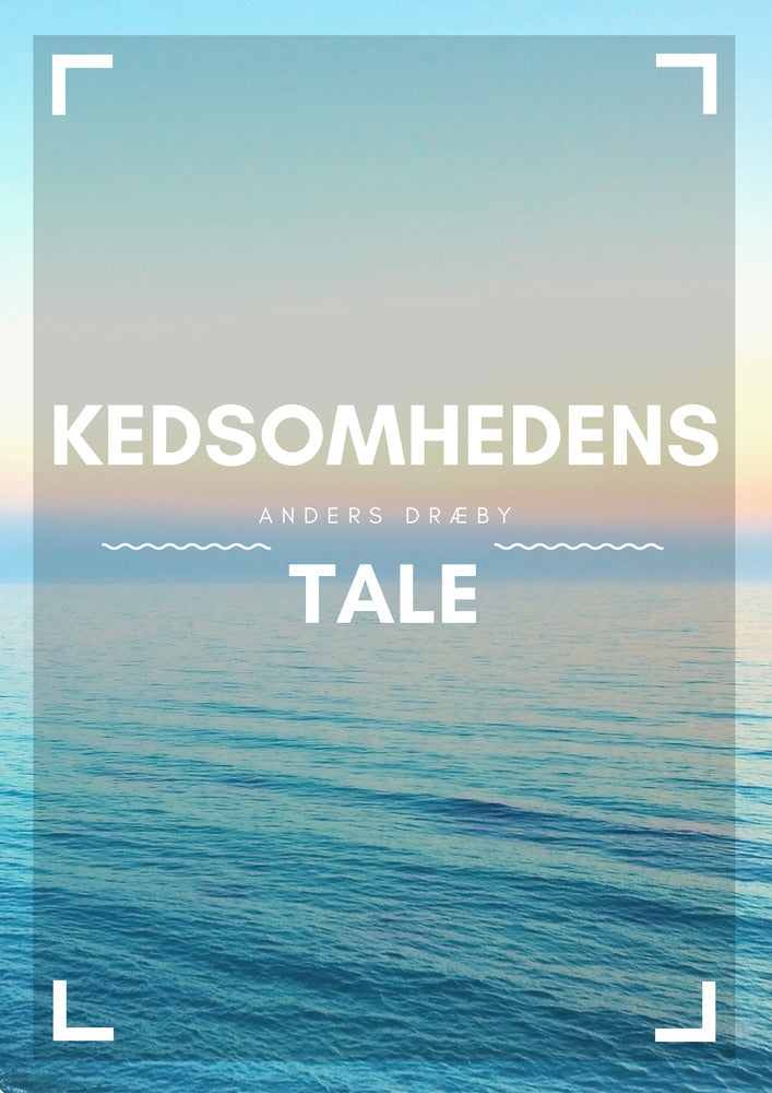 Kedsomhedens tale