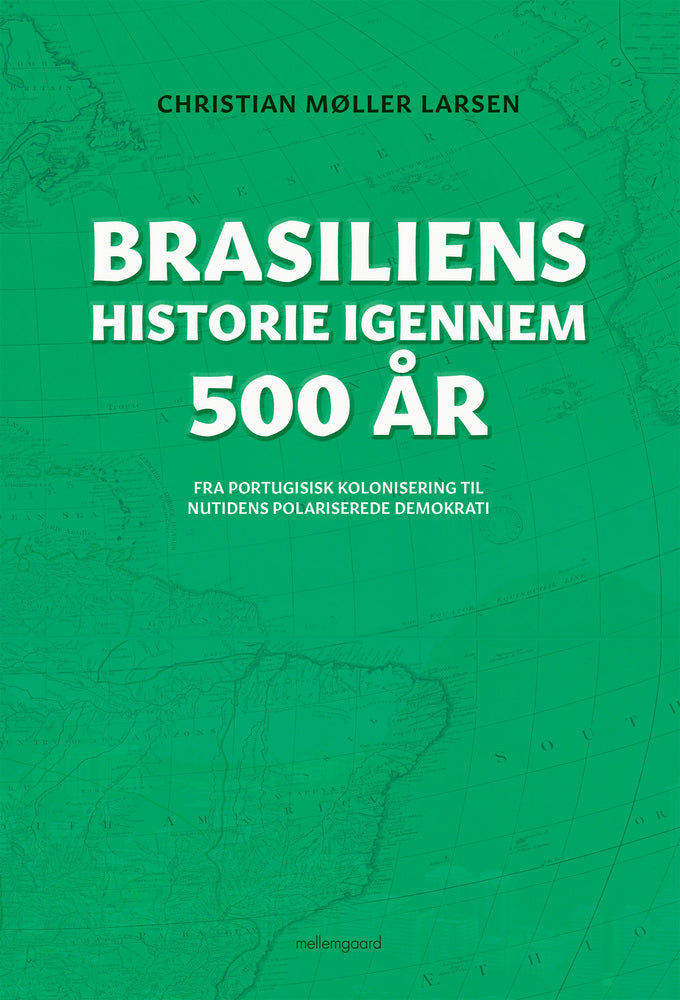 BRASILIENS HISTORIE IGENNEM 500 ÅR