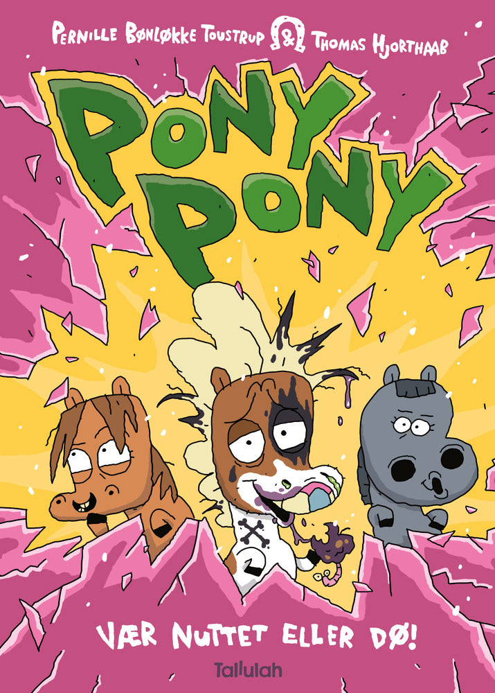 Pony Pony – Vær nuttet eller dø!