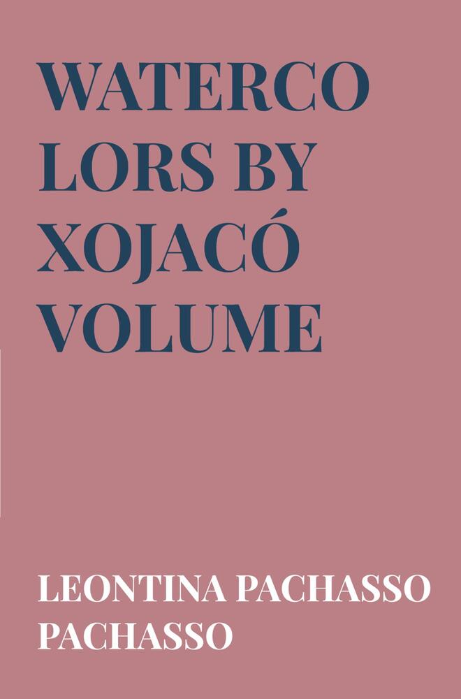 Watercolors by Xojacó Volume 6