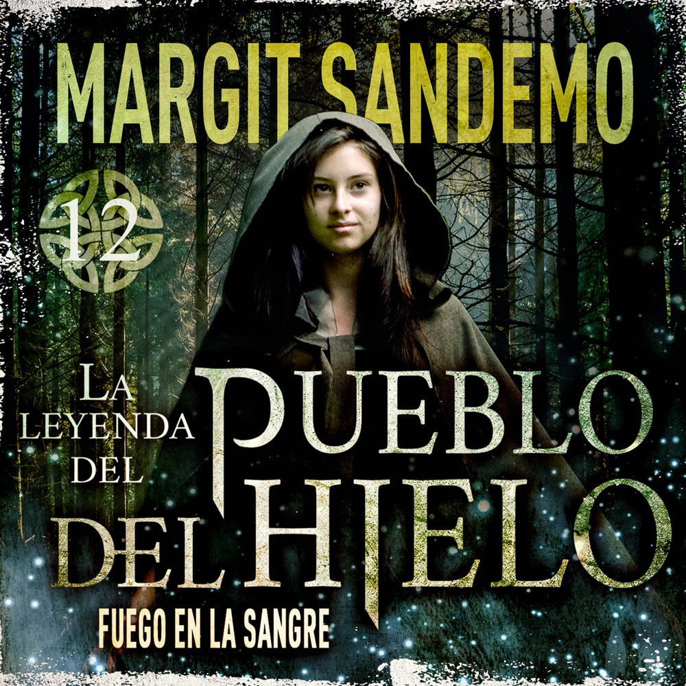 La Leyenda del Pueblo del Hielo 12 - Fuego en la sangre