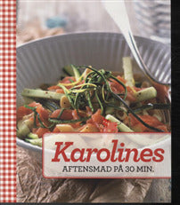 Karolines aftensmad på 30 min.