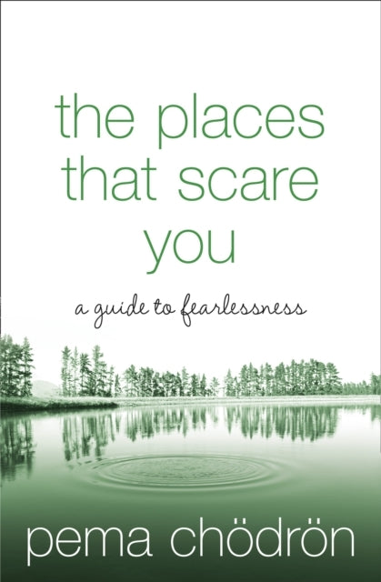 The Places That Scare You A Guide To Fearlessness