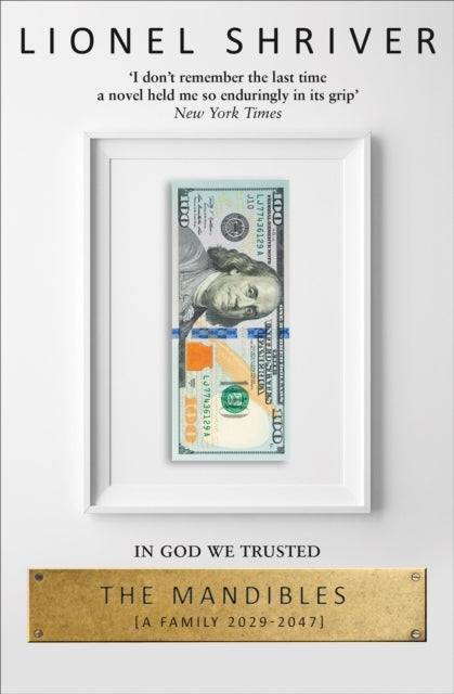 The Mandibles: a Family, 2029–2047