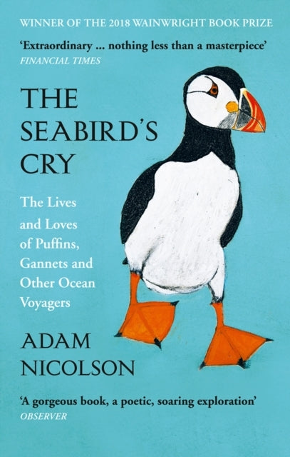 The Seabird’S Cry The Lives and Loves of Puffins, Gannets An