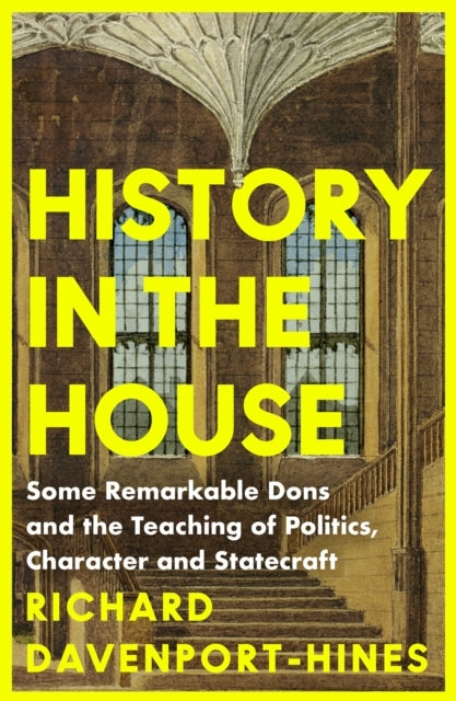 History In The House Some Remarkable Dons And The Teaching O