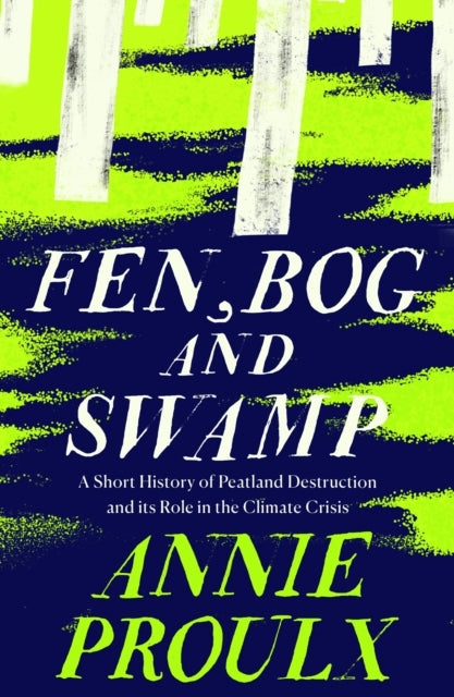 Fen, Bog and Swamp A Short History of Peatland Destruction A