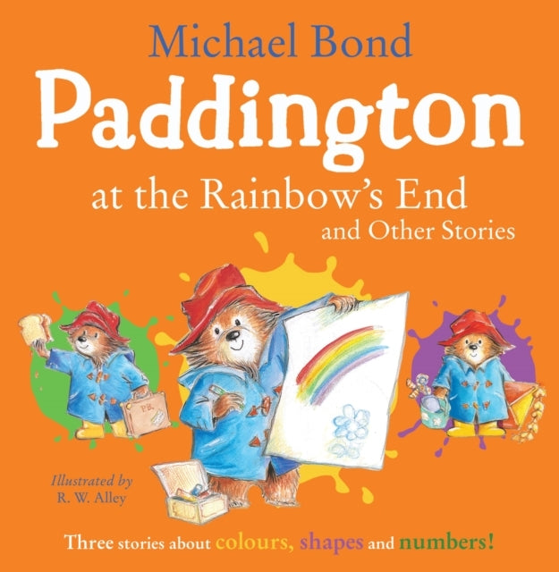 Paddington At The Rainbow’S End and Other Stories