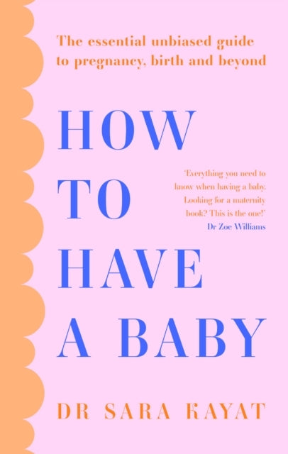 How To Have A Baby The Essential Unbiased Guide To Pregnancy